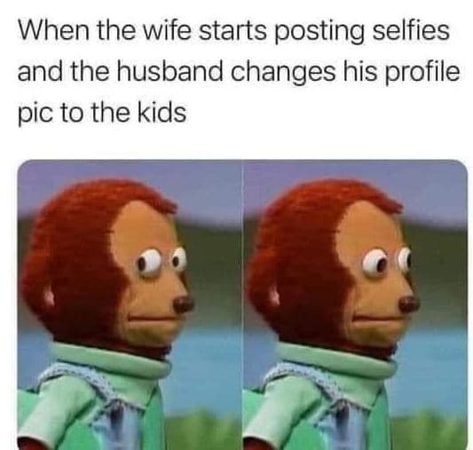 When the wife starts posting selfies and the husband changes his profile pic to