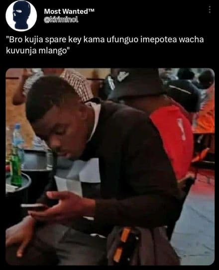 Most wantedtu kiuiadnol bro kujia spare key kama ufunguo imepotea wacha kuvunja