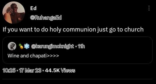 Ed ruhangaed if you want to do holy communion just go to church kaungimcknight 1