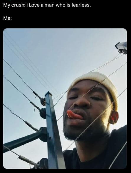My crush i love a man who is fearless . me