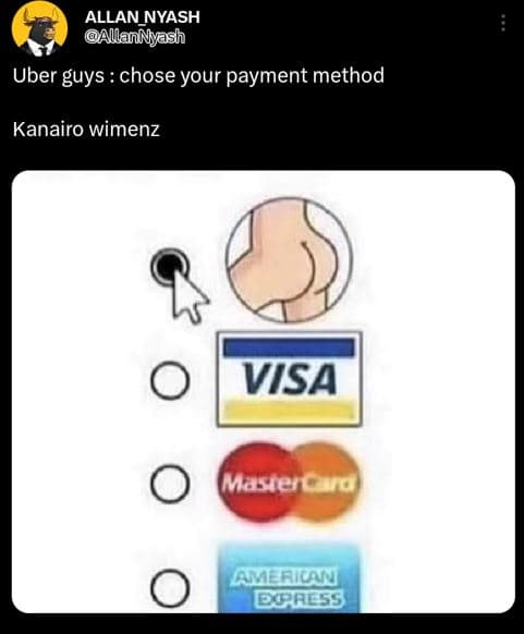 Allan_nyash allannyash uber guys chose your payment method kanairo wimenz visa m