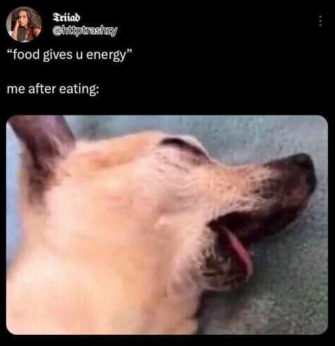 Srííao hãpdiashzy food gives u energy me after eating