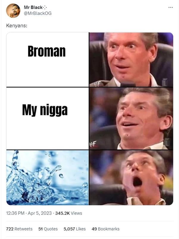 Mr black mrblackog kenyans broman my nigga 12.36 pm apr 5, 345.2k views 722 retw