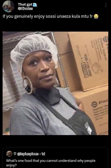 Thot gpt kmulss ifyou genuinely enjoy sossi unaeza kula mtu fr ispiuspious 1d wh