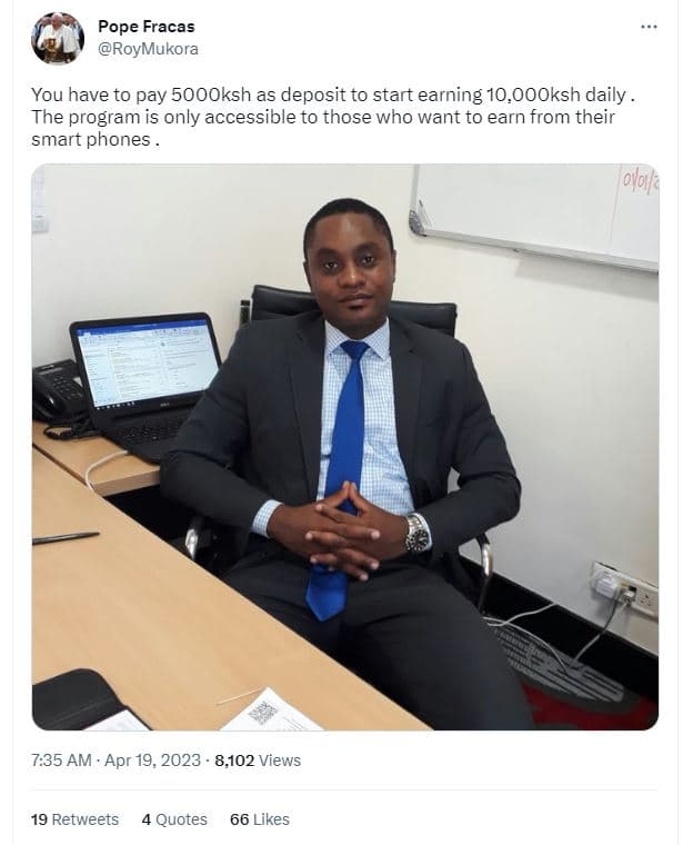 Pope fracas roymukora you have to pay 5oooksh as deposit to start earning 10,ooo