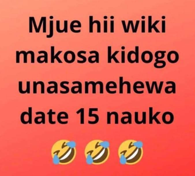 Mjue hii wiki makosa kidogo unasamehewa date 15 nauko