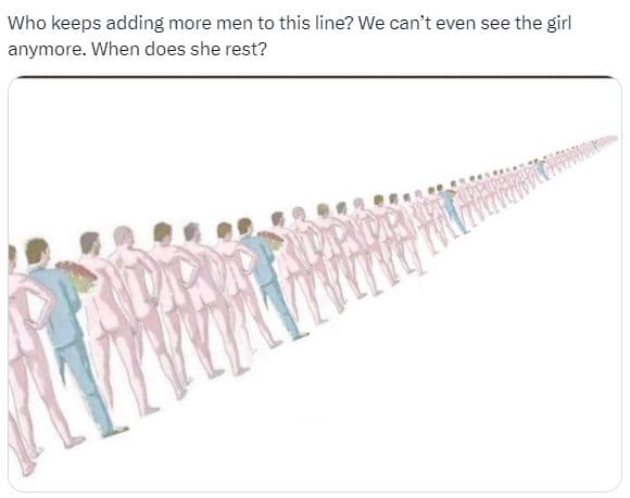 Who keeps adding more men to this line? we cant even see the girl anymore. when