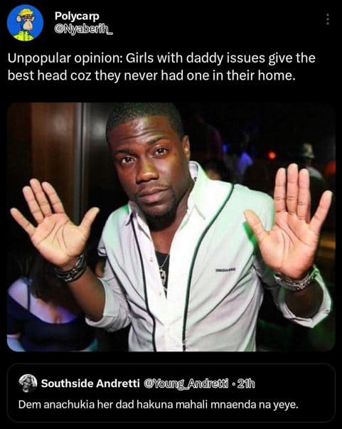 Polycarp nyabafh unpopular opinion girls with daddy issues give the best head co