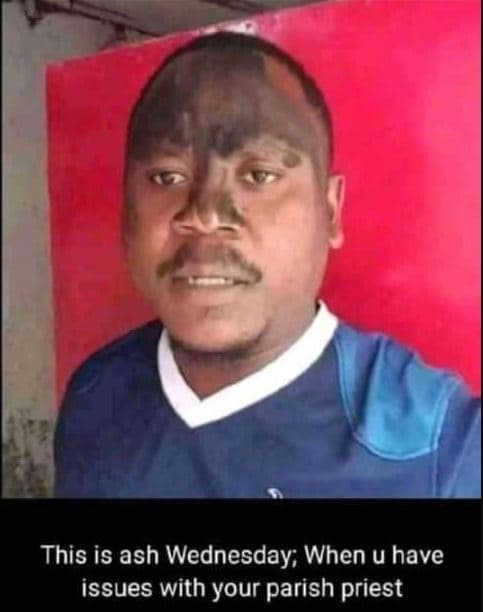 This is ash wednesday when u have issues with your parish priest