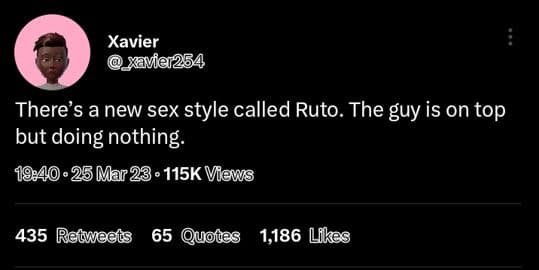 Xavier _xaviar254 there's a new sex style called ruto. the guy is on top but doi