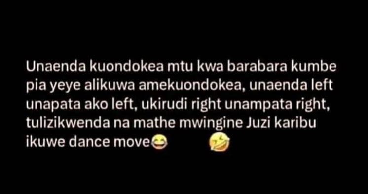 Unaenda kuondokea mtu kwa barabara kumbe pia yeye alikuwa amekuondokea, unaenda