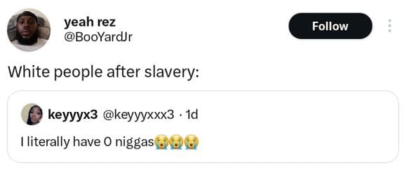 Yeah rez booyardr follow white people after slavery keyyyx3 keyyyxxx3 1d literal