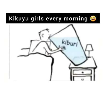 Kikuyu girls every morning kiburi