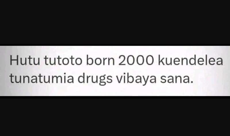 Hutu tutoto born kuendelea tunatumia drugs vibaya sana