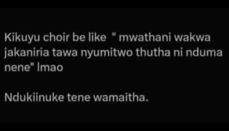 Kikuyu choir be like mwathani wakwa jakaniria tawa nyumitwo thutha ni nduma nene