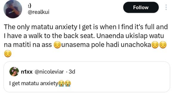 Follow realkui the only matatu anxiety get is when find it's full and have a wal