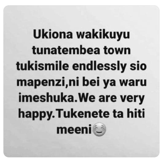 Ukiona wakikuyu tunatembea town tukismile endlessly sio mapenzi,ni bei ya waru i