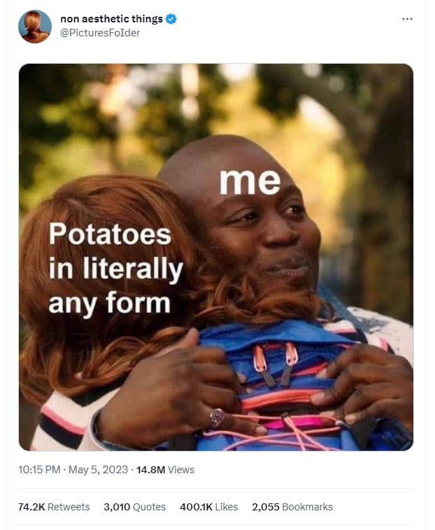 Non aesthetic things picturesfoider me potatoes in literally any form 10.15 pm .