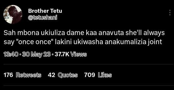 Brother tetu etushani sah mbona ukiuliza dame kaa anavuta she'll always say once