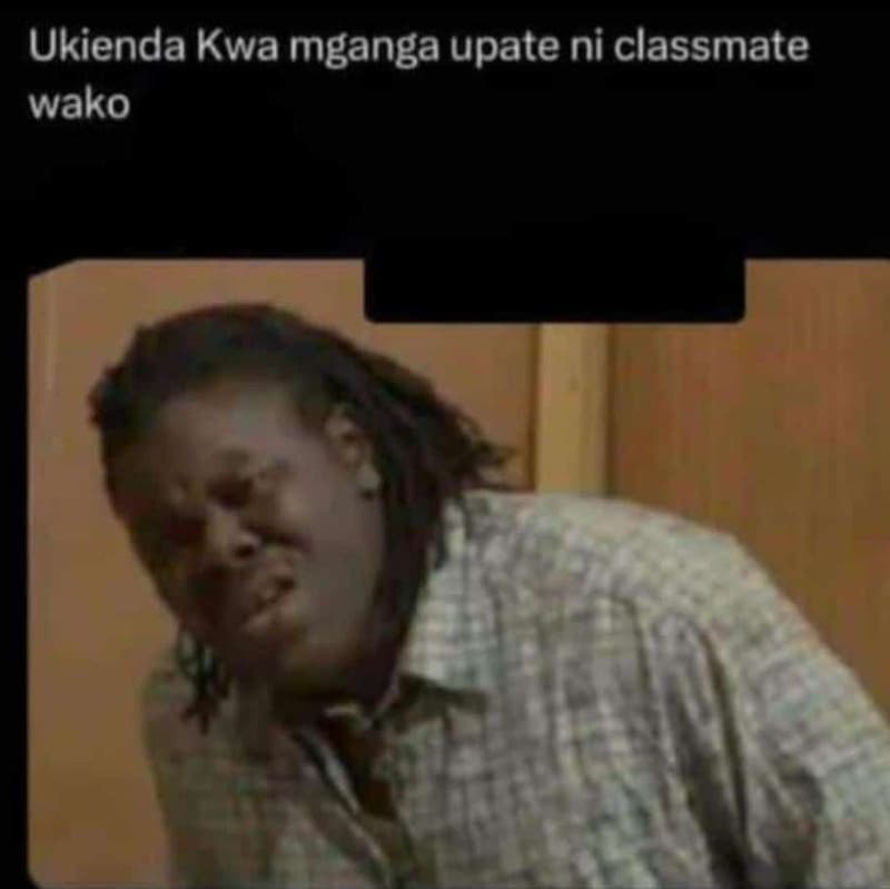 Ukienda kwa mganga upate ni classmate wako