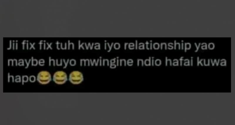 Jii fix fix tuh kwa iyo relationship yao maybe huyo mwingine ndio hafal kuwa hap