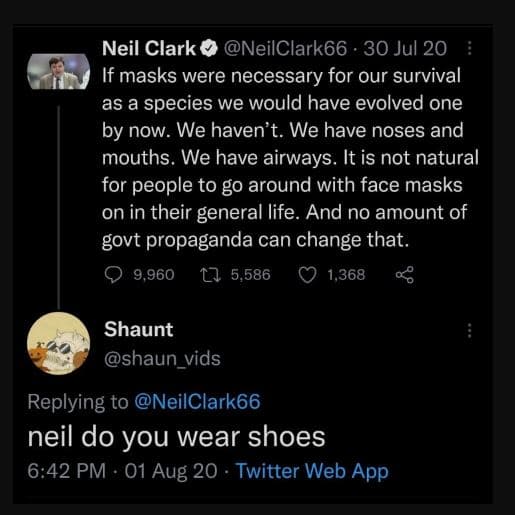 Neil clark neilclark66 30 jul 20 if masks were necessary for our survival as a s