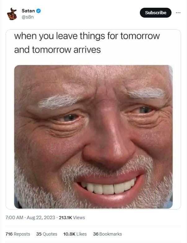 Satan s8n subscribe when you leave things for tomorrow and tomorrow arrives 700