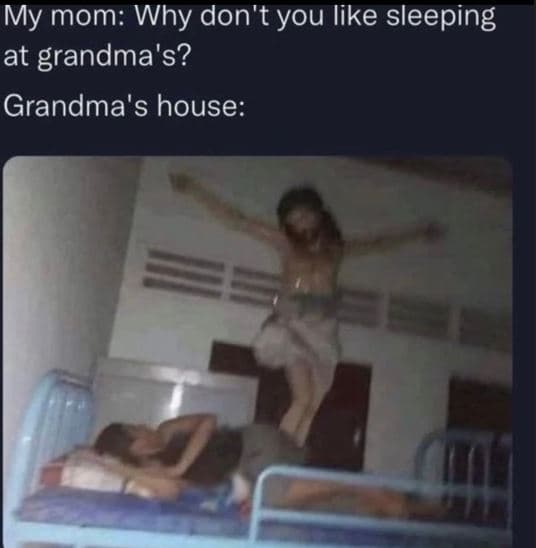 My mom why don't you like sleeping at grandma's? grandma's house