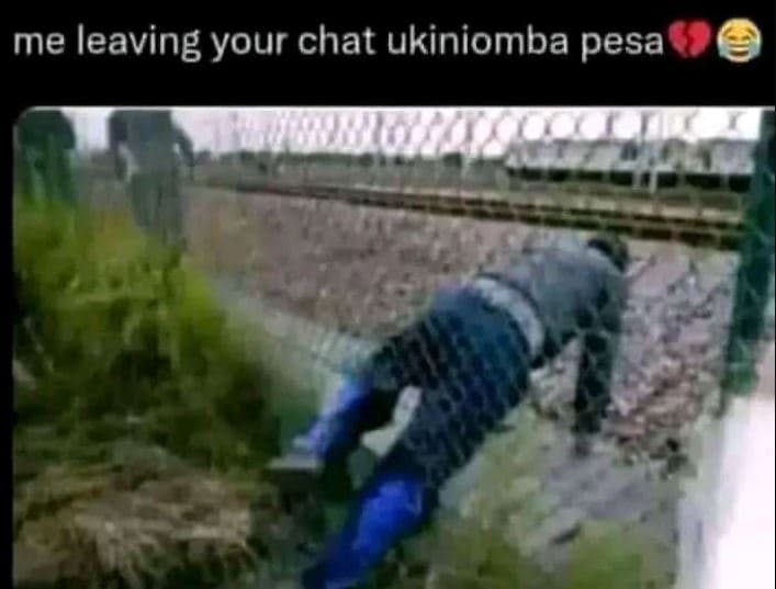 Me leaving your chat ukiniomba pesa