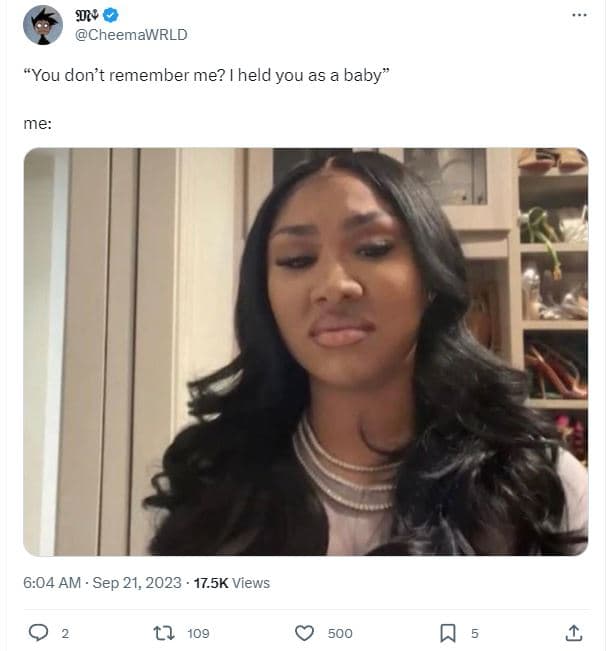 Ol cheemawrld you don't remember me? held you as a baby me 6.04 am . sep 21, 17.