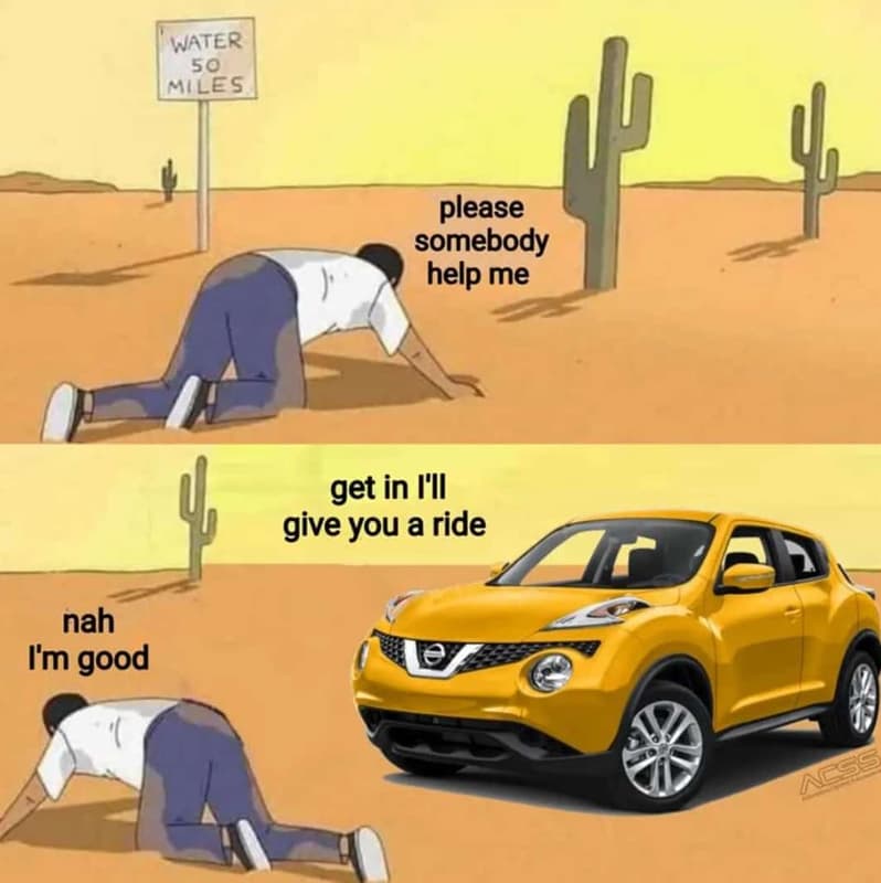 Water 50 miles please somebody help me get in i'il give you a ride nah im good