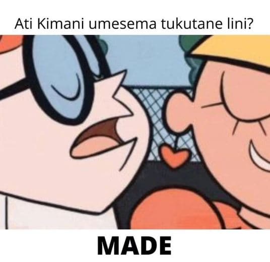Ati kimani umesema tukutane lini? made