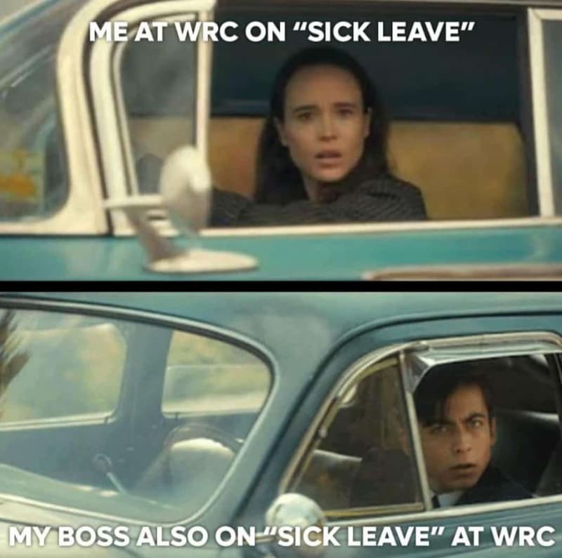 Me at wrc on sick leave my boss also on sick leave at wrc