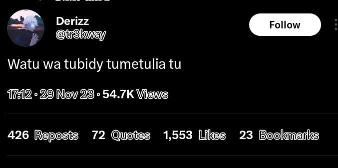 Derizz follow watu wa tubidy tumetulia tu 29 nov 23 54.7k views 426 reposts 72 q