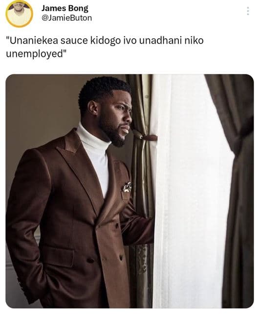 James bong jamiebuton unaniekea sauce kidogo ivo unadhani niko unemployed