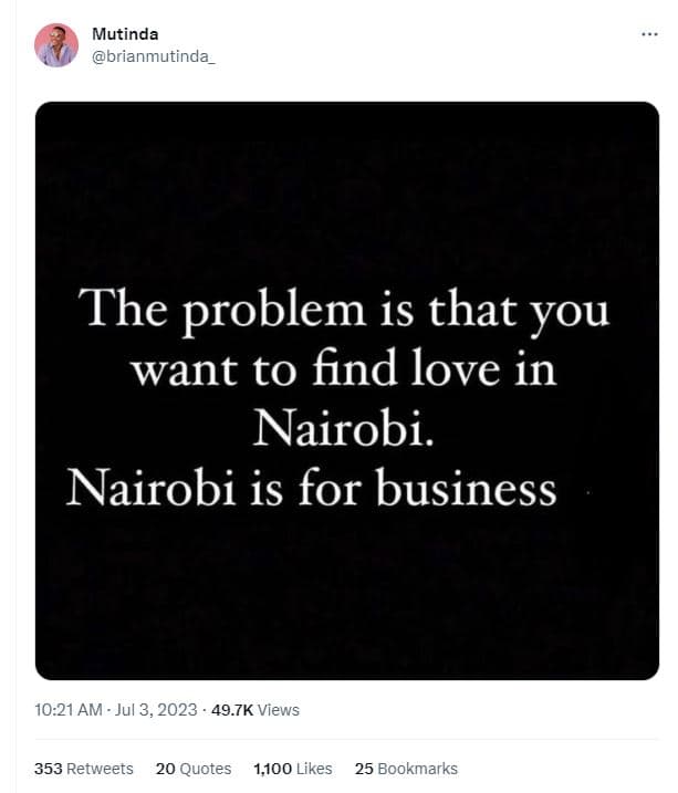Mutinda brianmutinda the problem is that you want to find love in nairobi. nairo