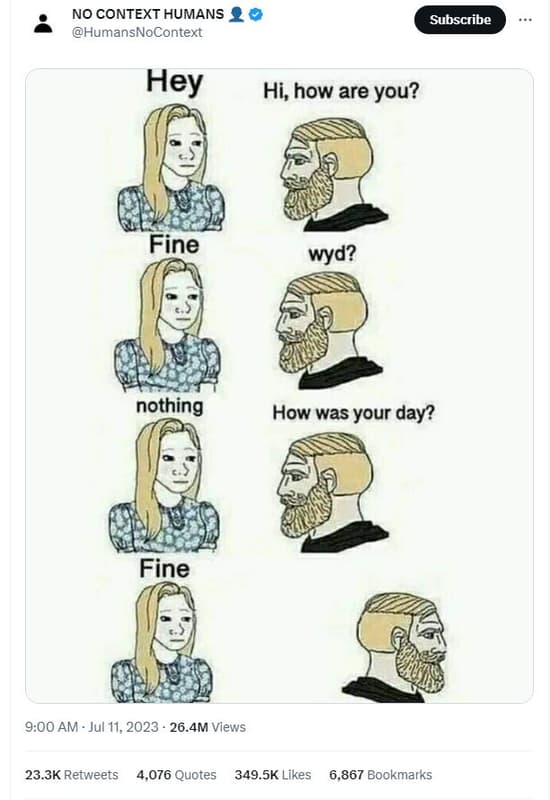 No context humans humansnocontext subscribe hi, how are you? fine wyd? nothing h