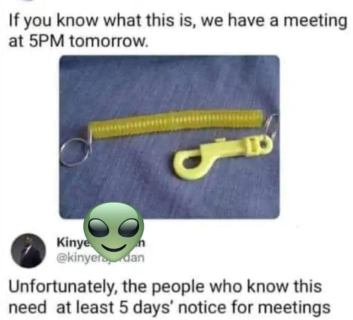 If you know what this is, we have a meeting at 5pm tomorrow. kinye kinyerg dan u