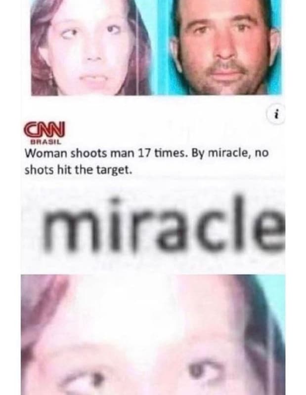 Unasil woman shoots man 17 times. by miracle, no shots hit the target. miracle