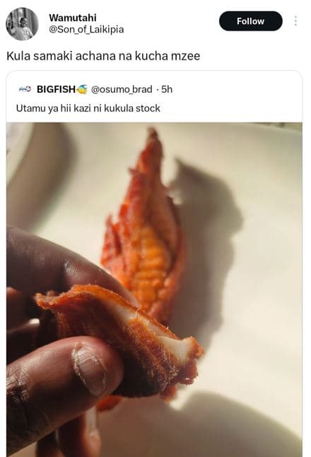 Wamutahi son_of_laikipia follow kula samaki achana na kucha mzee bigfish osumo_b