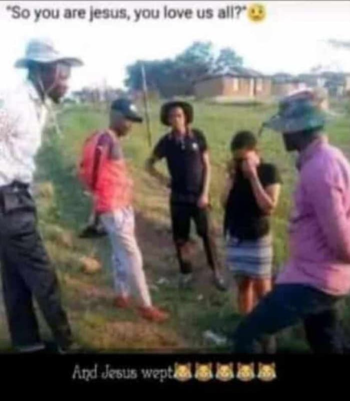 Fso vou are jesus, you love us all?' and jebls wept