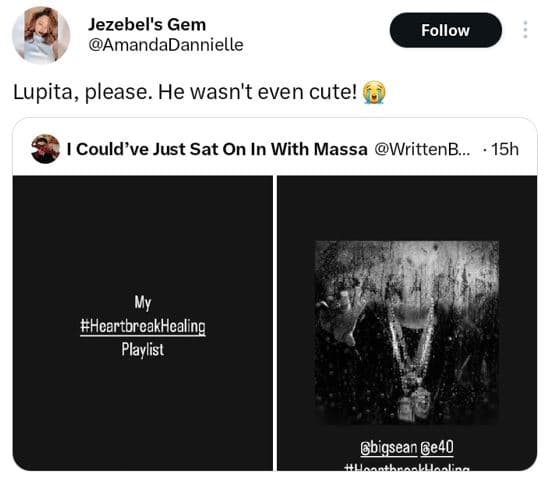 Jezebel's gem amandadannielle follow lupita, please. he wasn't even cute! could'