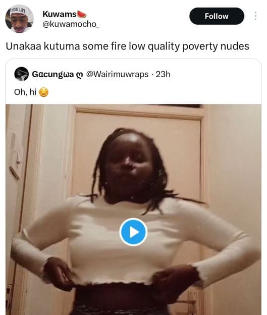 Kuwams kuwamocho follow unakaa kutuma some fire low quality poverty nudes gacung