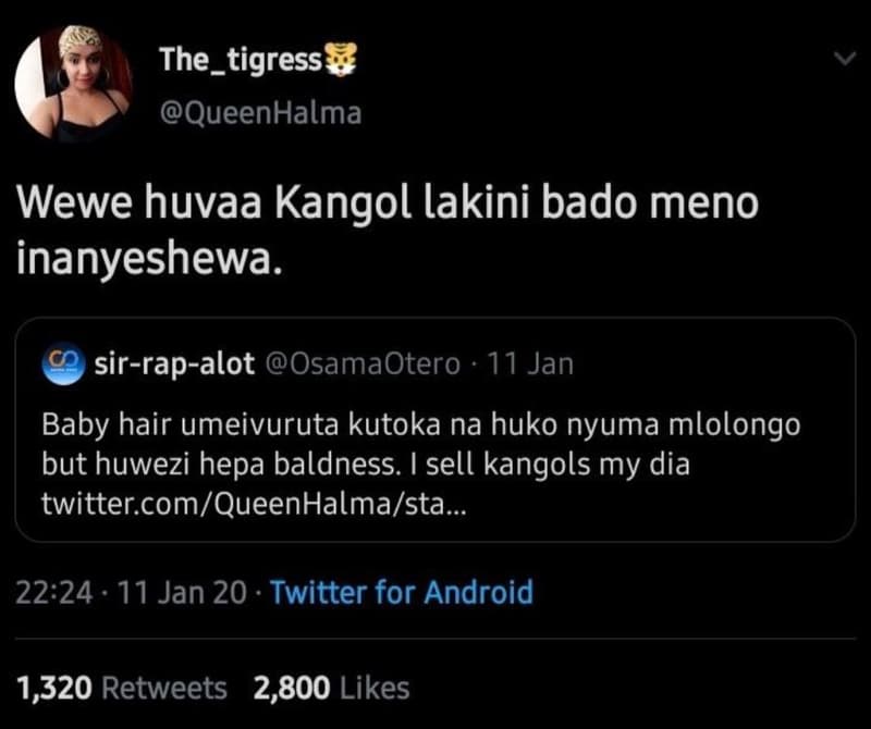 The_ tigress queenhalma wewe huvaa kangol lakini bado meno inanyeshewa. sirrapal