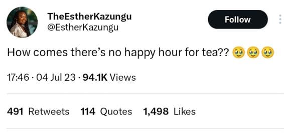 Theestherkazungu estherkazungu follow how comes there's no happy hour for tea??