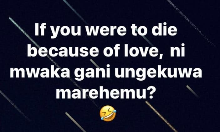 If you were to die because of love, ni mwaka gani ungekuwa marehemu?