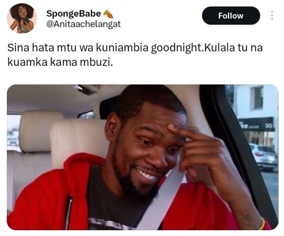 Spongebabe anitaachelangat follow sina hata mtu wa kuniambia goodnight kulala tu
