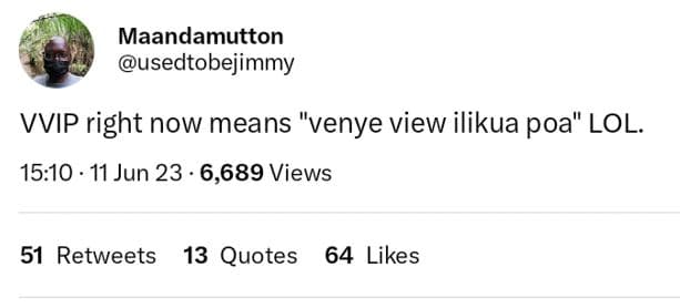 Maandamutton usedtobejimmy vvip right now means venye view ilikua poa lol 15.10