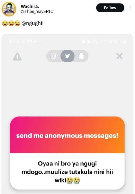 Wachira_ thee_maveric follow ngughii 1 send me anonymous messages! oyaa ni bro y
