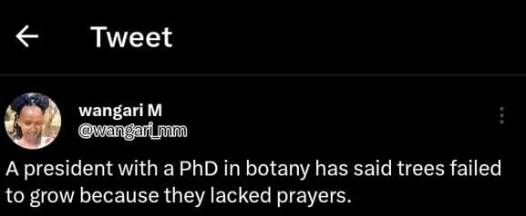 Tweet wangari m 'wangarfmm a president with a phd in botany has said trees faile